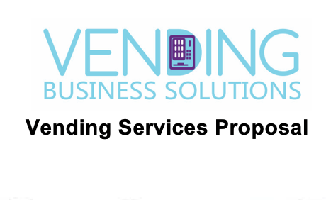 Vending Services Proposal For Businesses - Vending Business Solutions